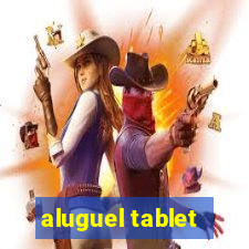 aluguel tablet